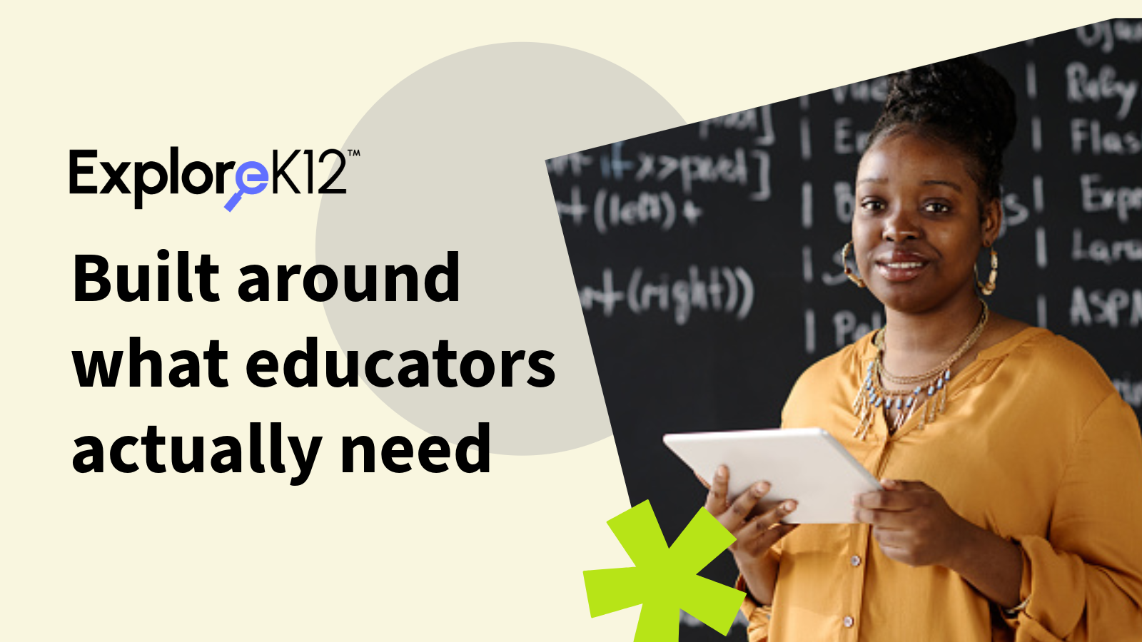 ExploreK12 social post — Built around what educators actually need, cream version
